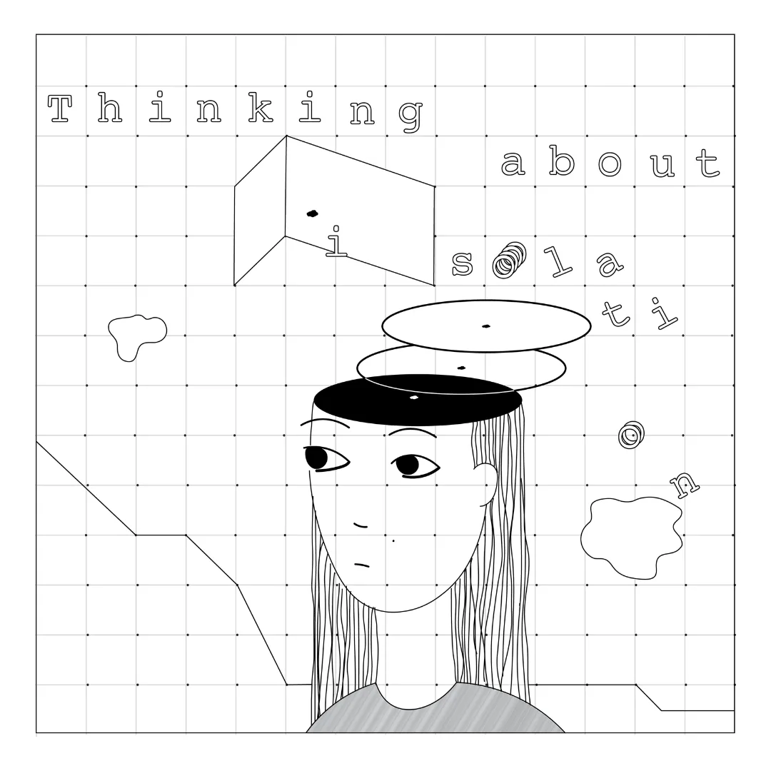 Line-art illustration of a person with a spinning dial for a head, captioned "Thinking about isolation"